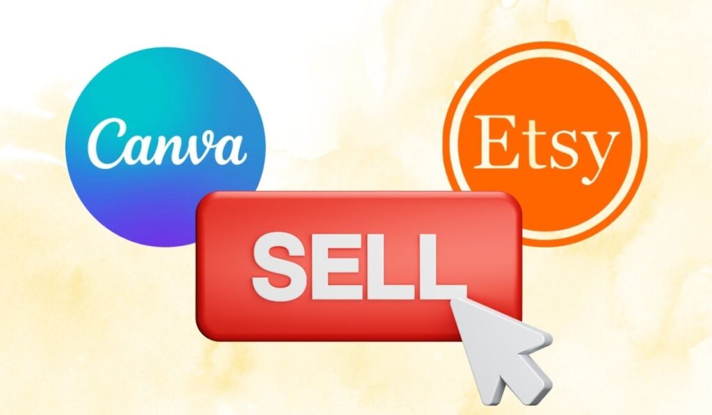 how to sell canva templates on Etsy